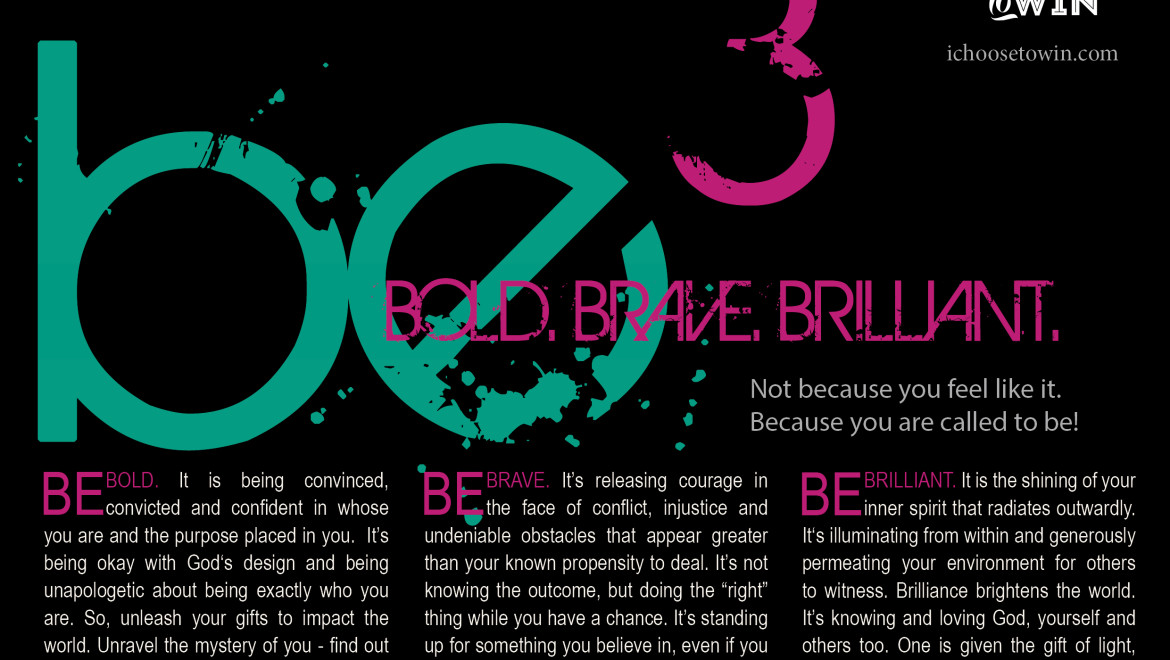 Be Bold, Brave & Brilliant!