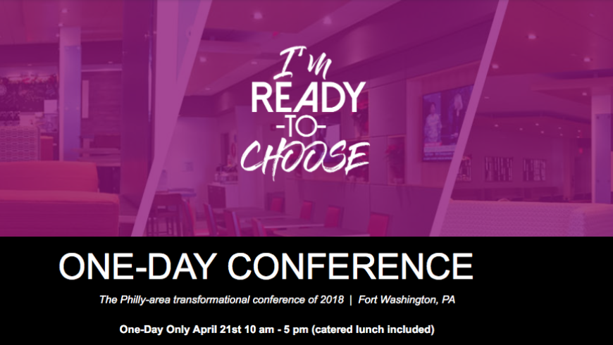 I’m Ready To Choose Conference – April 21st