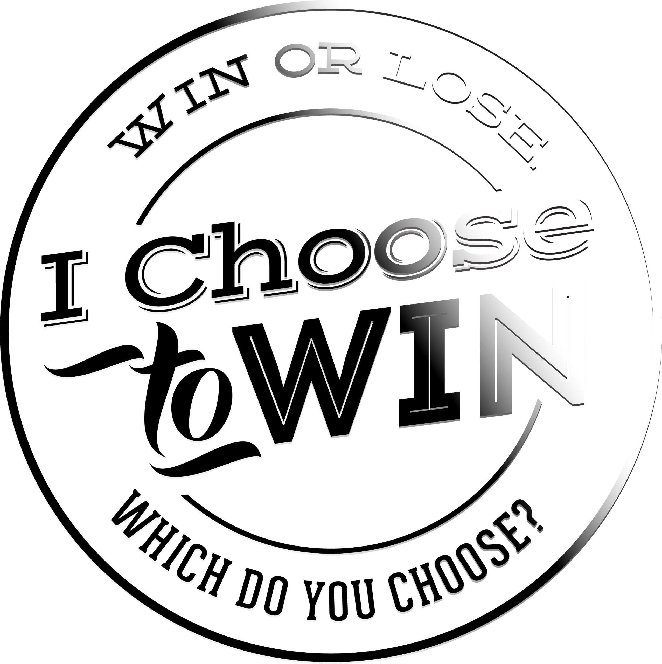 I choose to win